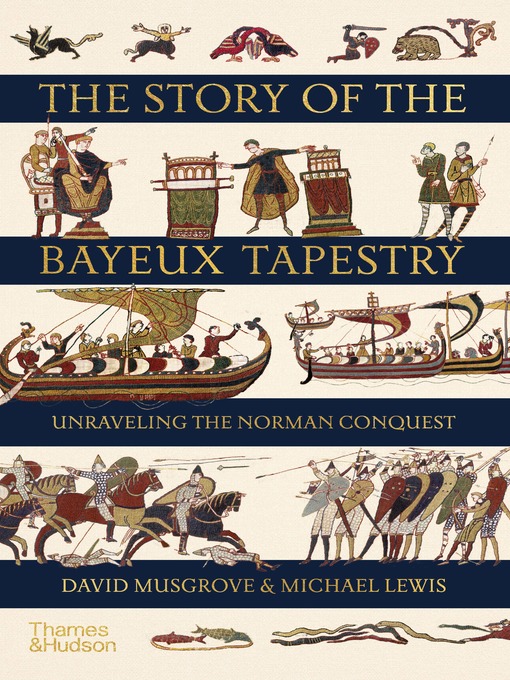 Title details for The Story of the Bayeux Tapestry by David Musgrove - Available